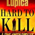 Cover Art for 9780316569910, Hard to Kill: A Jane Smith Thriller by Patterson, James, Lupica, Mike