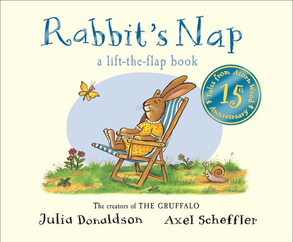 Cover Art for 9781447273417, Tales From Acorn Wood: Rabbit's Nap 15th Anniversary Edition by Julia Donaldson