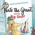 Cover Art for B00ERTBX2E, Nate the Great and the Big Sniff by Marjorie Weinman Sharmat