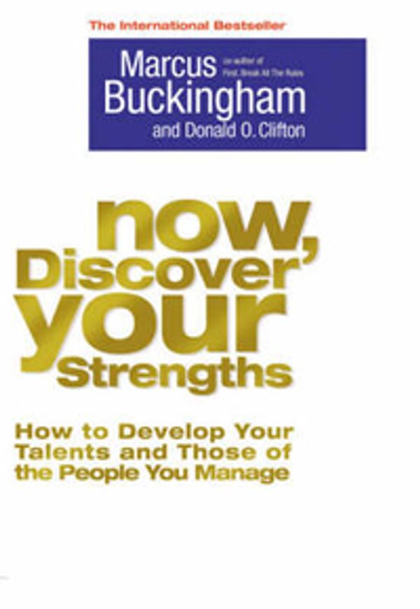 Cover Art for 9780743501644, Now, Discover Your Strengths by Marcus Buckingham