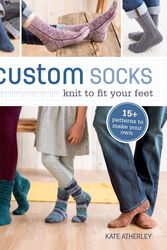 Cover Art for 9781620337752, Custom Socks: Knit to Fit Your Feet by Kate Atherley