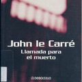 Cover Art for 9788497599269, Llamada para el muerto / Call for the Dead by Le Carre, John