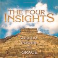 Cover Art for 9781401910457, The Four Insights: Wisdom, Power, and Grace of the Earthkeepers by Alberto Villoldo