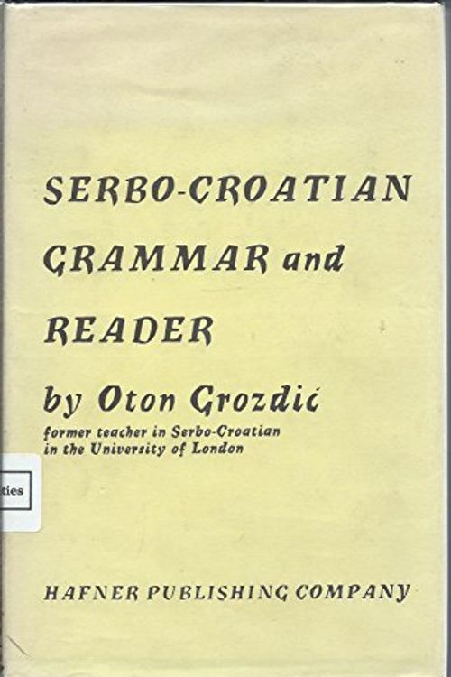 Cover Art for 9780028455402, Serbo-Croatian Grammar and Reader by Oton Grozdic