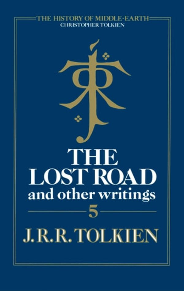 Cover Art for 9780007348220, The Lost Road by Christopher Tolkien, J. R. R. Tolkien