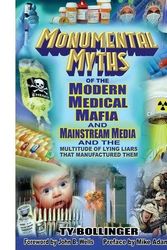 Cover Art for B00XX6ZZDK, [(Monumental Myths of the Modern Medical Mafia and Mainstream Media and the Multitude of Lying Liars That Manufactured Them)] [Author: Ty M Bollinger] published on (November, 2013) by Ty M. Bollinger