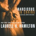 Cover Art for 9781423301462, Narcissus in Chains by Laurell K Hamilton
