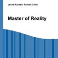 Cover Art for 9785513532255, Master of Reality by Jesse Russell (editor), Ronald Cohn (editor)