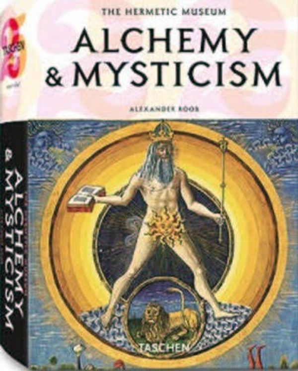 Cover Art for 9783822850381, Alchemy & Mysticism: The Hermetic Museum by Alexander Roob