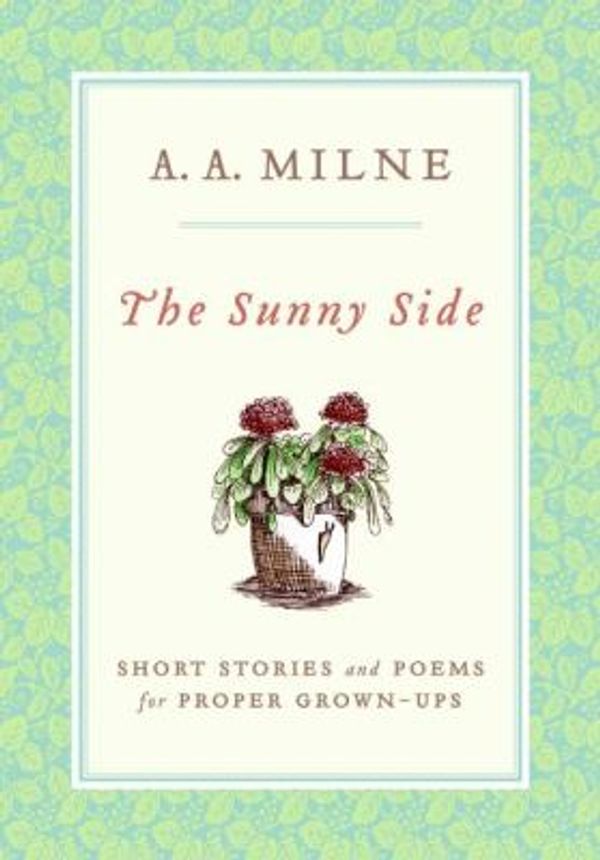 Cover Art for 9780061227097, The Sunny Side by A A Milne