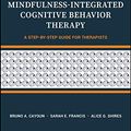 Cover Art for B07HJTT23M, The Clinical Handbook of Mindfulness-integrated Cognitive Behavior Therapy: A Step-by-Step Guide for Therapists by Bruno A. Cayoun, Sarah E. Francis, Alice G. Shires