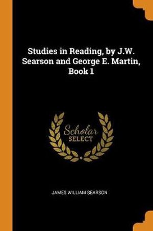 Cover Art for 9780341794110, Studies in Reading, by J.W. Searson and George E. Martin, Book 1 by James William Searson
