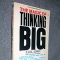 Cover Art for 9780346122925, Magic of Thinking Big by David Joseph Schwartz