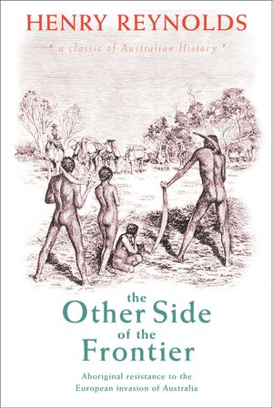 Cover Art for 9780868408927, The Other Side of the Frontier by Henry Reynolds