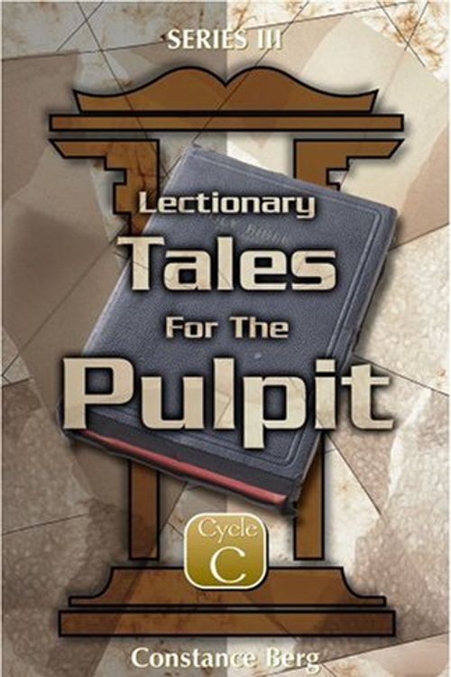 Cover Art for 9780788017070, Lectionary Tales for the Pulpit Series 3 Yr C by C Berg