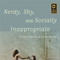 Cover Art for 9781849057578, Nerdy Shy & Socially Inappropriate by Cynthia Kim
