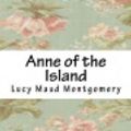 Cover Art for 9781548983161, Anne of the Island by Lucy Maud Montgomery