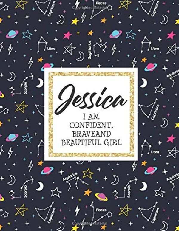 Cover Art for 9798642251126, Jessica I Am Confident Brave And Beautiful Girl: Notebook Personalized Name, Birthday Gift For Girls, Custom Name, Writing, Sketching or Doodling, ... A Birthday Gift For 5-10 Year Old Girls by Journals NoteBooks, Jessica Confident Brave