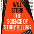 Cover Art for B07NHTTYWG, The Science of Storytelling: Why Stories Make Us Human, and How to Tell Them Better by Will Storr