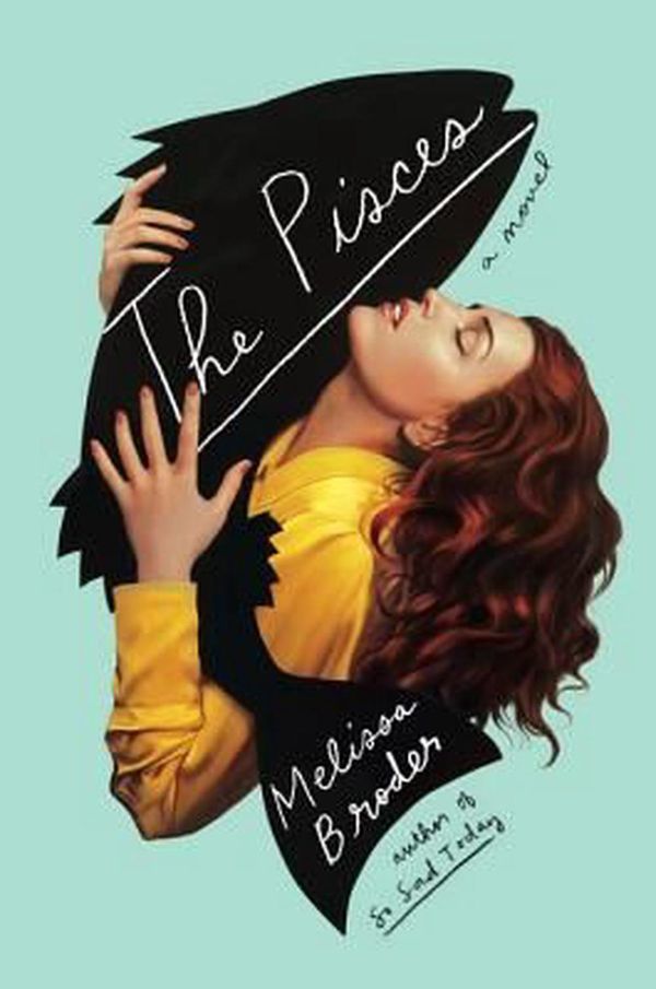 Cover Art for 9781524761554, The Pisces by Melissa Broder