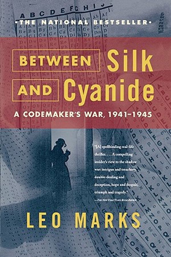 Cover Art for 9780684867809, Between Silk and Cyanide by Leo Marks