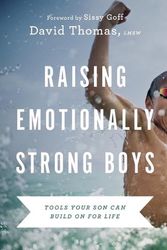 Cover Art for 9780764239984, Raising Emotionally Strong Boys: Tools Your Son Can Build On for Life by David Thomas