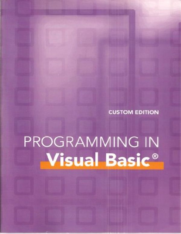 Cover Art for 9780558064730, Programming in Visual Basic - Custom Edition with Student CD (Taken from: Starting Out with Visual Basics 2005, 3rd Edition by Tony Gaddis and Kip Irvine and Visual Basic 2005: How to Program, 3rd Edition by H. M. Deitel and P.J. Deitel) by Tony Gaddis, Kip Irvine, H.m. Deitel, P.j. Deitel