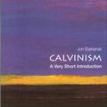 Cover Art for 9780198753711, Calvinism: A Very Short Introduction (Very Short Introductions) by Jon Balserak