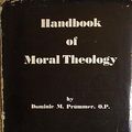 Cover Art for B001LXKH4E, Handbook Of Moral Theology: Translated From The Latin By Reverend Gerald W. Shelton by Dominic M. Prummer