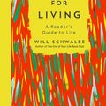 Cover Art for 9781444790801, Books for Living: a reader s guide to life by Will Schwalbe