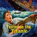 Cover Art for 9780785784517, Cyoa 169 Terror on the Titanic (Choose Your Own Adventure (Paperback/Revised)) by Jim Wallace