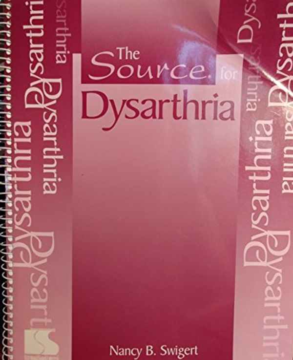 Cover Art for 9780760601624, The Source for Dysarthria by Nancy B. Swigert