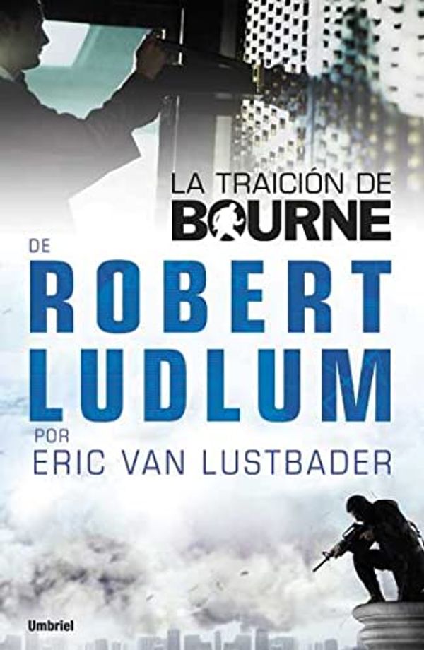 Cover Art for 9788489367944, La Traicion de Bourne by Eric Van Lustbader, Robert Ludlum