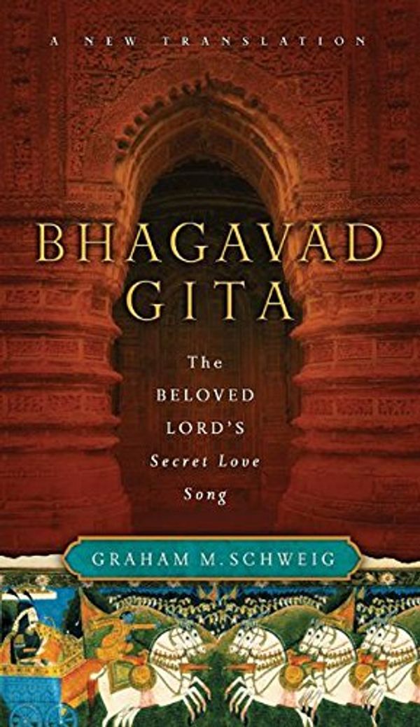 Cover Art for 9780060754259, Bhagavad Gita by Graham M. Schweig
