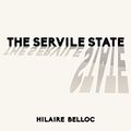 Cover Art for B07M7F98GP, The Servile State by Hilaire Belloc