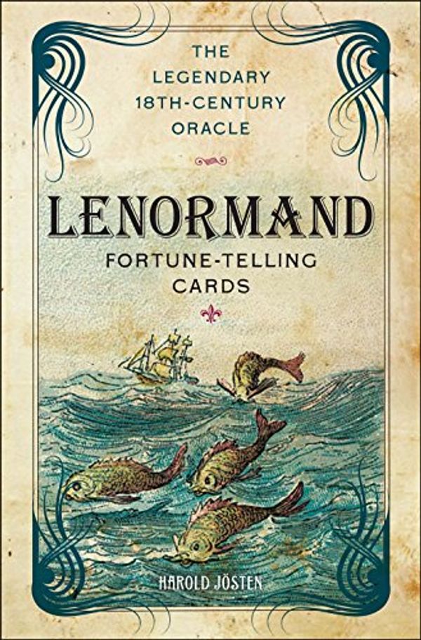 Cover Art for 9781454913689, The Lenormand Fortune-Telling Cards: The Legendary 18th-Century Oracle by Harold Josten