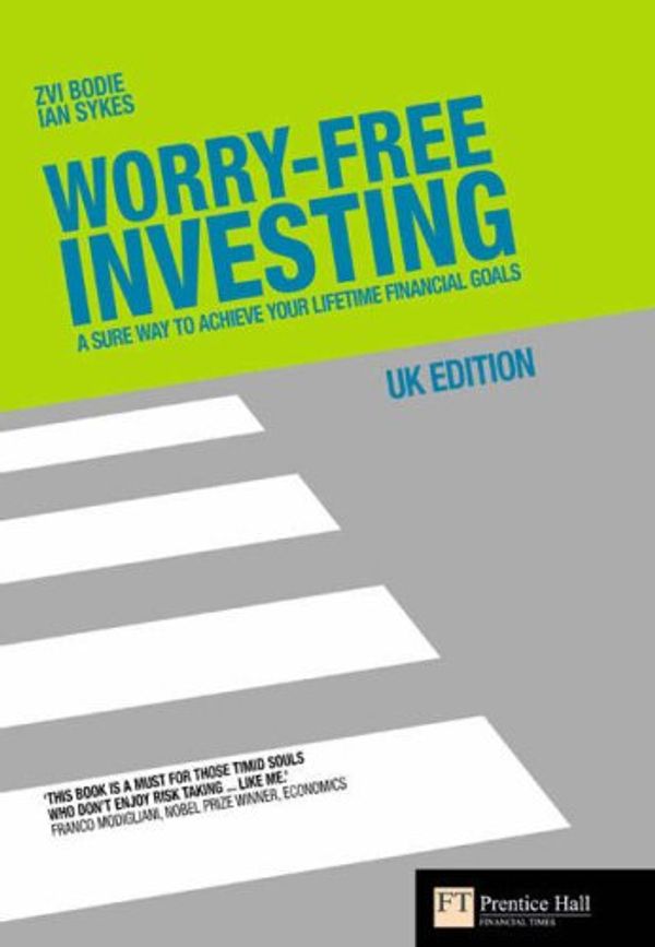 Cover Art for 9780273710097, Worry-Free Investing by Zvi Bodie, Ian Sykes
