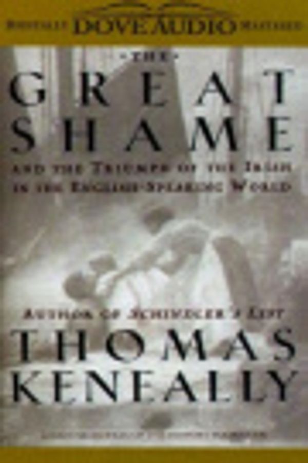 Cover Art for 9780787124106, Great Shame: And the Triumph of the Irish in the English-Speaking World by Thomas Keneally