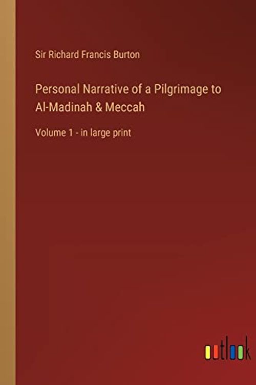 Cover Art for 9783368334161, Personal Narrative of a Pilgrimage to Al-Madinah & Meccah by Sir Richard Francis Burton