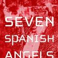 Cover Art for 9781590710302, Seven Spanish Angels by Stephen Graham Jones