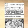 Cover Art for 9781170409510, The History of the Renowned Don Quixote de La Mancha. . by Miguel de Cervantes Saavedra. Translated by Several Hands: And Published by the Late Mr. by Miguel De Cervantes Saavedra