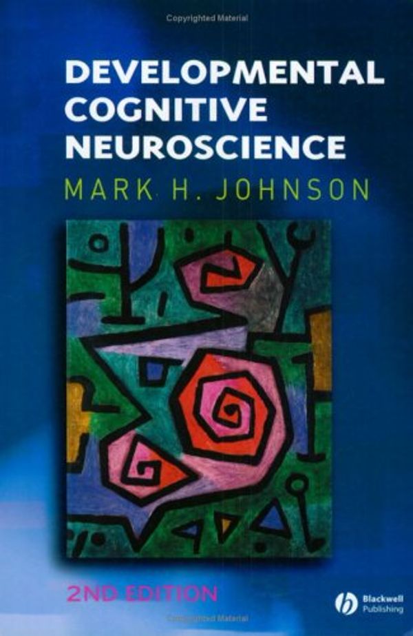 Cover Art for 9781405126298, Developmental Cognitive Neuroscience by Mark Johnson