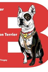Cover Art for 9781456568740, B Is for Boston Terrier by Sarah Tregay