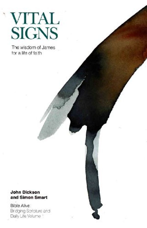Cover Art for 9781921137655, VITAL SIGNS - THE WISOM OF JAMES FOR A LIFE OF FAITH (Paperback) by John Dickson