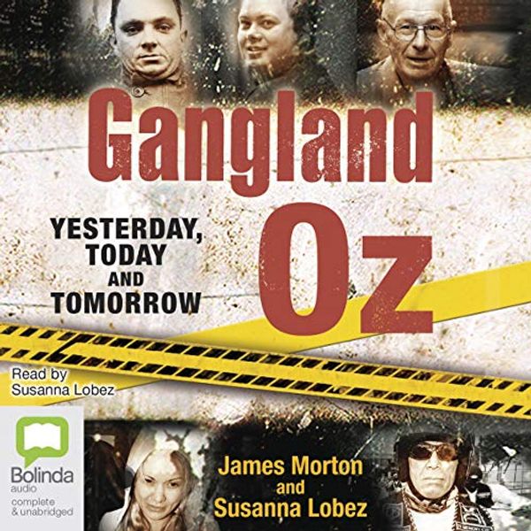 Cover Art for B07LGCLTL9, Gangland Oz: Yesterday, Today and Tomorrow by James Morton, Suzanna Lobez