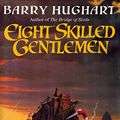 Cover Art for 9780593023167, Eight Skilled Gentlemen by Barry Hughart
