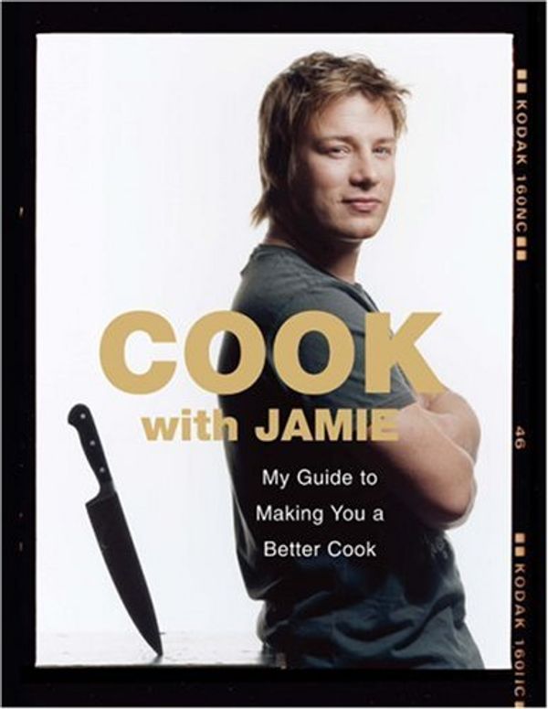 Cover Art for 8601419038909, Cook with Jamie: My Guide to Making You a Better Cook by Jamie Oliver