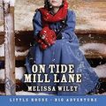 Cover Art for 9780061148293, On Tide Mill Lane by Melissa Wiley