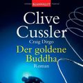 Cover Art for 9783442361601, Der goldene Buddha. by Clive Cussler, Craig Dirgo