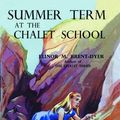 Cover Art for 9781847451729, Summer Term at the Chalet School by Elinor M. Brent-Dyer